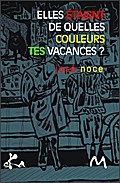 Elles étaient de quelles couleurs tes vacances ?