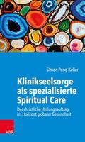 Klinikseelsorge als spezialisierte Spiritual Care von Simon Peng-Keller | Taschenbuch