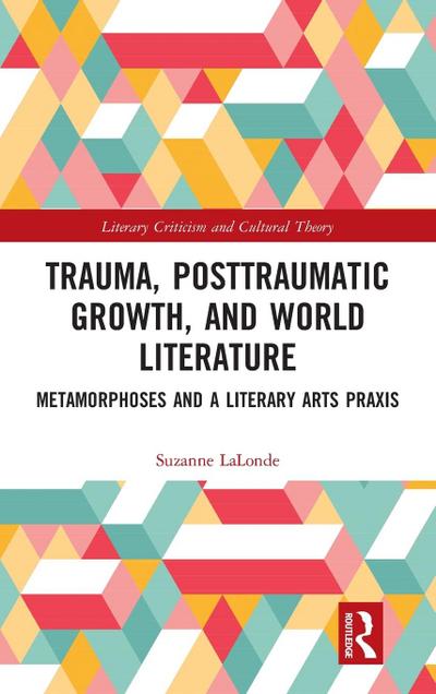 Trauma, Posttraumatic Growth, and World Literature