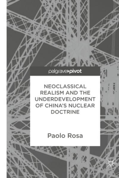 Neoclassical Realism and the Underdevelopment of China’s Nuclear Doctrine