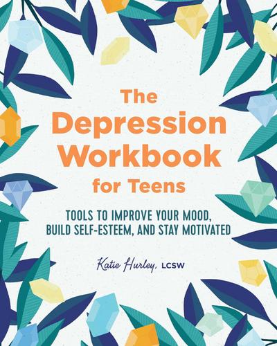 The Depression Workbook for Teens