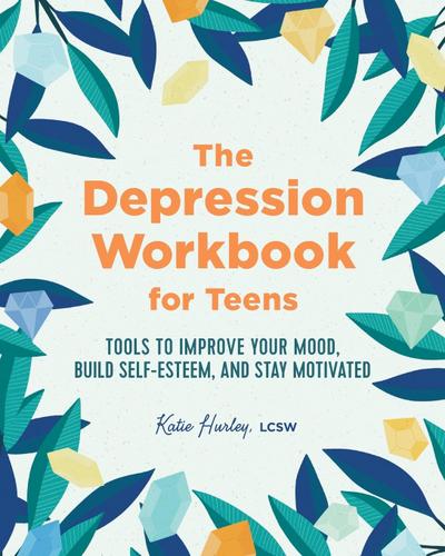 The Depression Workbook for Teens