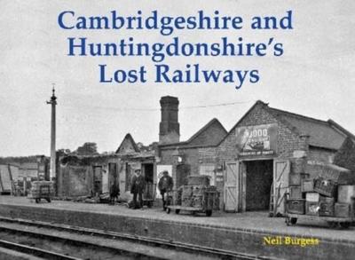 Cambridgeshire and Huntingdonshire’s Lost Railways