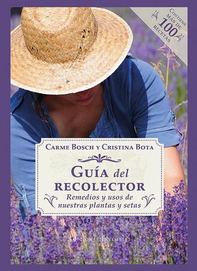 Guía del recolector : remedios y usos de nuestras plantas y setas