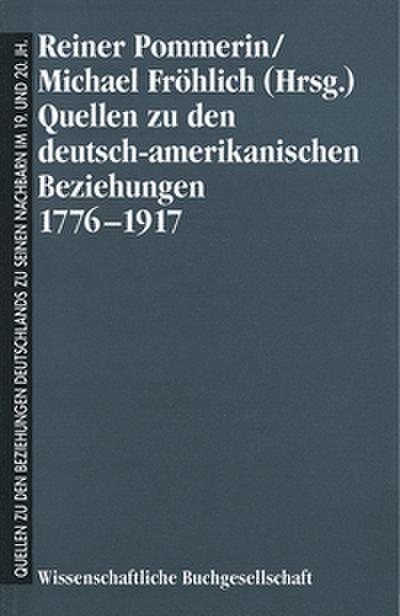 Quellen zu den deutsch-amerikanischen Beziehungen 1776-1917