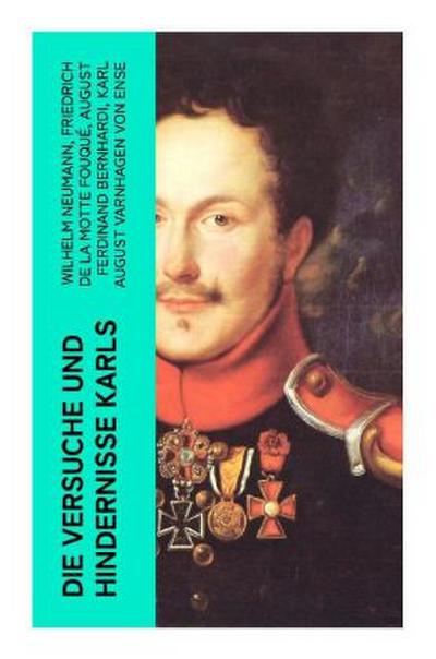 Die Versuche und Hindernisse Karls