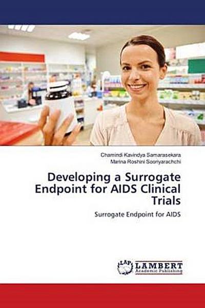 Developing a Surrogate Endpoint for AIDS Clinical Trials