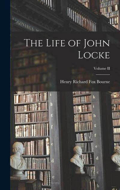 The Life of John Locke; Volume II