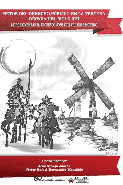 RETOS DEL DERECHO PÚBLICO EN LA TERCERA DÉCADA DEL SIGLO XXI. Libro Homenaje al Profesor José Luis Villegas Moreno