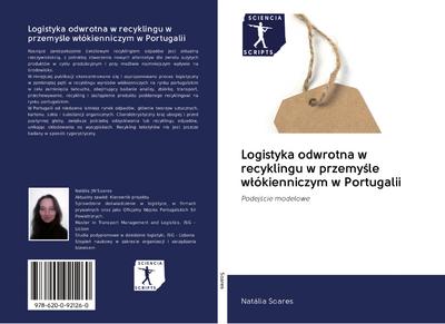 Logistyka odwrotna w recyklingu w przemy¿le w¿ókienniczym w Portugalii