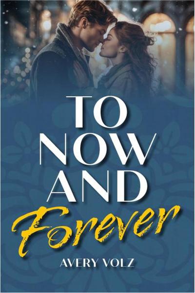 To Now and Forever