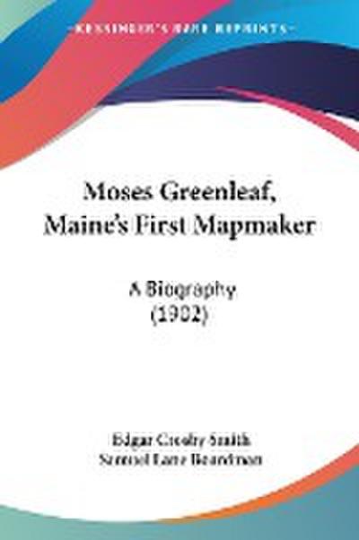 Moses Greenleaf, Maine’s First Mapmaker