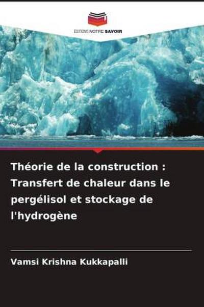 Théorie de la construction : Transfert de chaleur dans le pergélisol et stockage de l’hydrogène