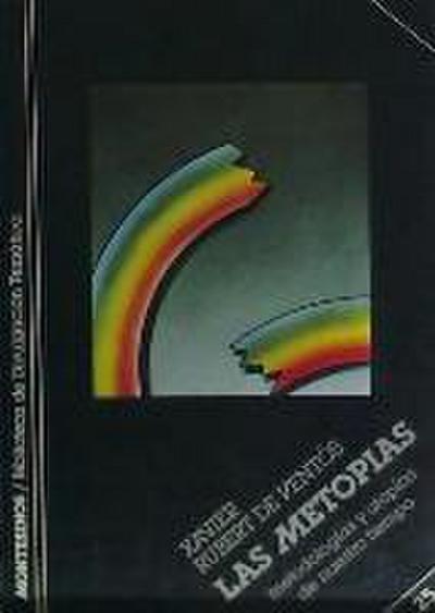 Rubert de Ventós, X: Metopías : metodologías y utopías de nu