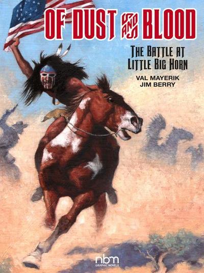 Of Dust & Blood: The Battle at Little Big Horn