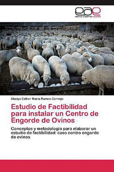 Estudio de Factibilidad para instalar un Centro de Engorde de Ovinos