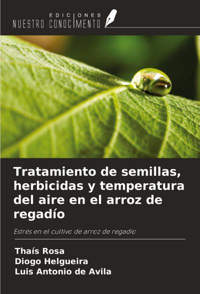Tratamiento de semillas, herbicidas y temperatura del aire en el arroz de regadío