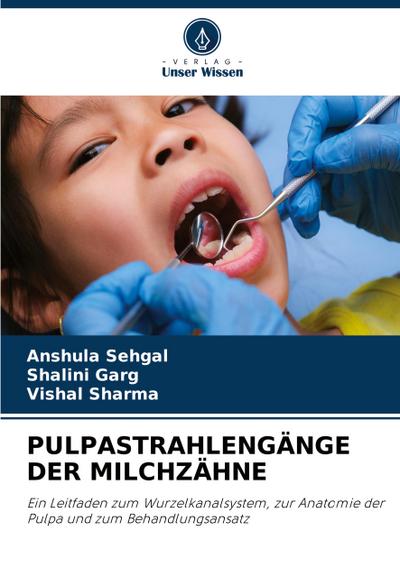 PULPASTRAHLENGÄNGE DER MILCHZÄHNE