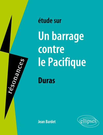Duras, Un barrage contre le Pacifique