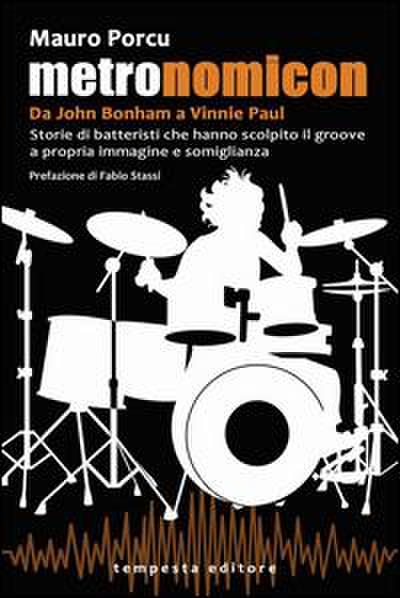 Porcu, M: Metronomicon. Storie di batteristi che hanno scolp