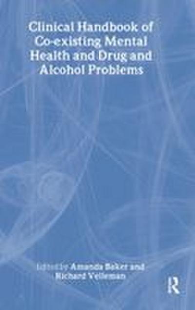 Clinical Handbook of Co-existing Mental Health and Drug and Alcohol Problems