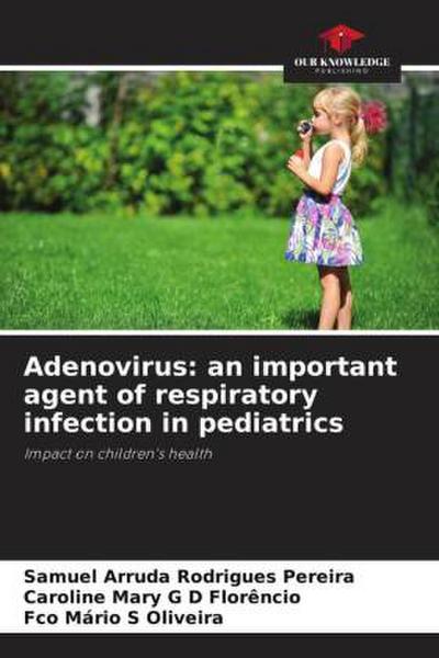 Adenovirus: an important agent of respiratory infection in pediatrics
