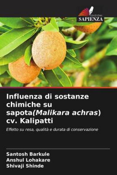 Influenza di sostanze chimiche su sapota(Malikara achras) cv. Kalipatti