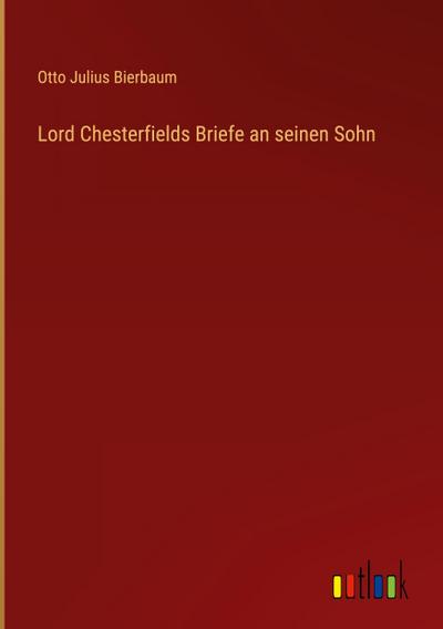 Lord Chesterfields Briefe an seinen Sohn