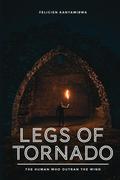 Legs of tornado