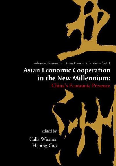 Asian Economic Cooperation in the New Millennium: China’s Economic Presence
