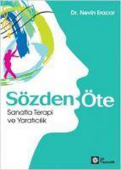 Sözden Öte; Sanatla Terapi ve Yaraticilik