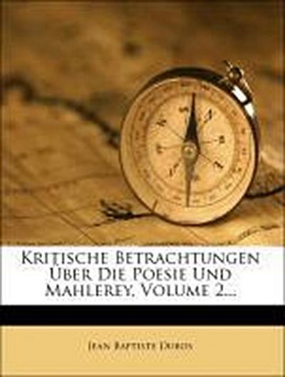 Dubos, J: Kritische Betrachtungen über die Poesie und Mahler