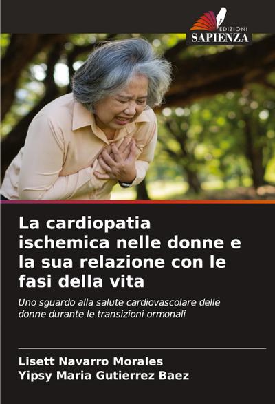 La cardiopatia ischemica nelle donne e la sua relazione con le fasi della vita