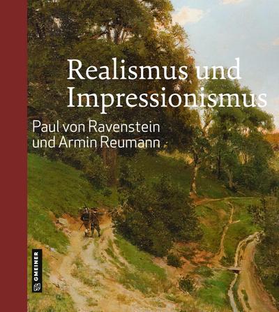 Realismus und Impressionismus (Kunst und Design im GMEINER-Verlag)
