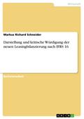 Darstellung und kritische Würdigung der neuen Leasingbilanzierung nach IFRS 16