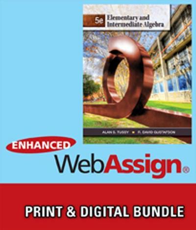 Bundle: Elementary and Intermediate Algebra, 5th + Webassign Printed Access Card for Tussy/Gustafson’s Elementary and Intermediate Algebra, 5th Editio