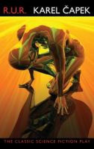 R.U.R. (Rossum’s Universal Robots)