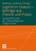 Jugend im Diskurs - Beiträge aus Theorie und Praxi