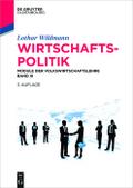 Wirtschaftspolitik: Module der Volkswirtschaftslehre Band III Lothar Wildmann Author