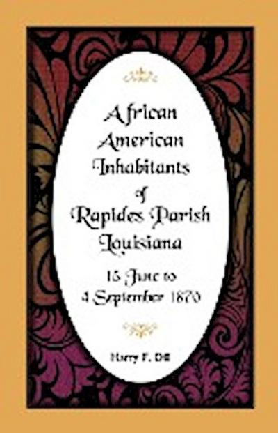 African American Inhabitants of Rapides Parish, Louisiana, 15 June to 4 Sept 1870