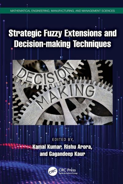 Strategic Fuzzy Extensions and Decision-making Techniques