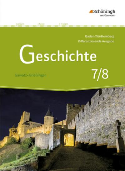 Geschichte 7/8. Schulbuch. Differenzierende Ausgabe für Realschulen und Gemeinschaftsschulen. Baden-Württemberg
