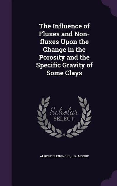 The Influence of Fluxes and Non-fluxes Upon the Change in the Porosity and the Specific Gravity of Some Clays