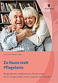 Zu Hause statt Pflegeheim. Für ein langes Leben in
