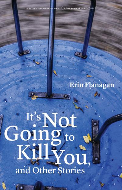 It’s Not Going to Kill You, and Other Stories