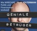 Geniale Betrüger: Wie Wirecard Politik und Finanzsystem bloßstellt