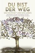 Du bist der Weg: Manifestiere dir dein Traumleben mit dem Gesetz der Annahme nach Neville Goddard