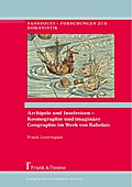 Archipele und Inselreisen - Kosmographie und imaginäre Geographie im Werk von Rabelais