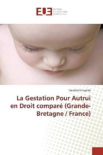 La Gestation Pour Autrui en Droit comparé (Grande-Bretagne / France)