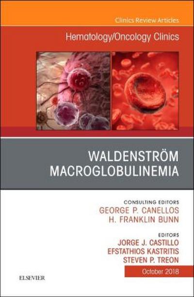 Waldenström Macroglobulinemia, an Issue of Hematology/Oncology Clinics of North America